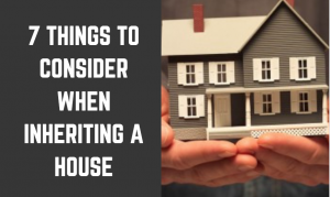 7 Things to Consider When You Inherit a House in Bay Area